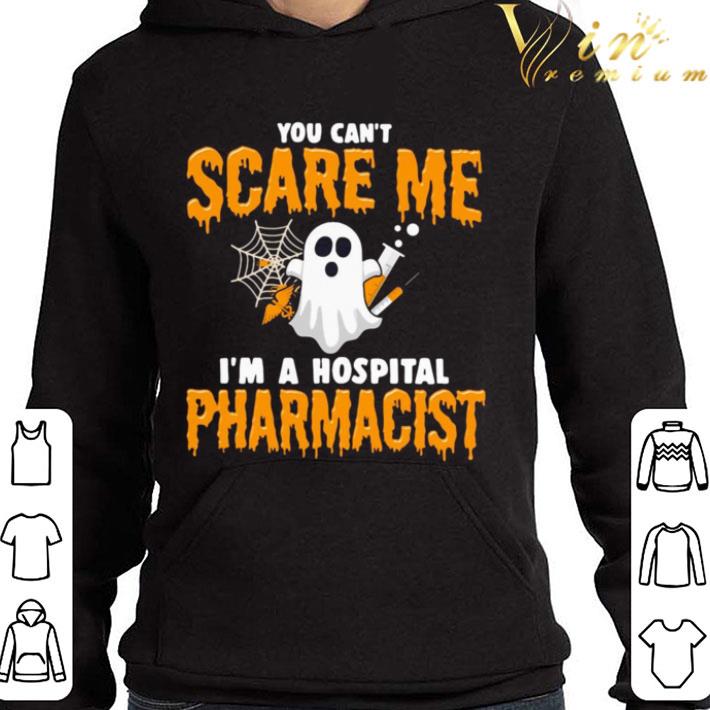 Ghost You Can’t Scare Me I’m Hospital Pharmacist shirt