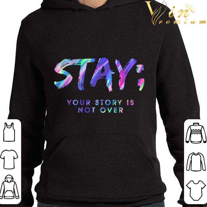 Stay Your Story Is Not Over Retro shirt