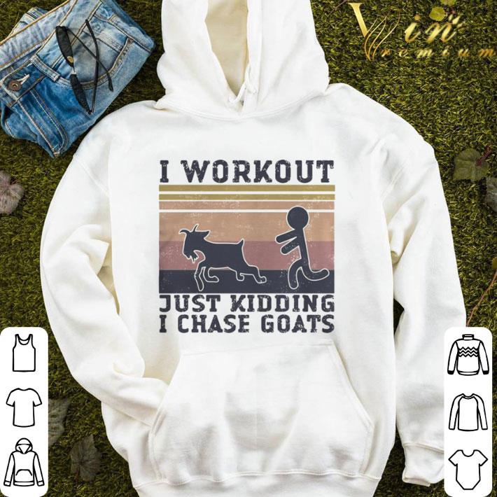 I workout just kidding i chase goats vintage shirt