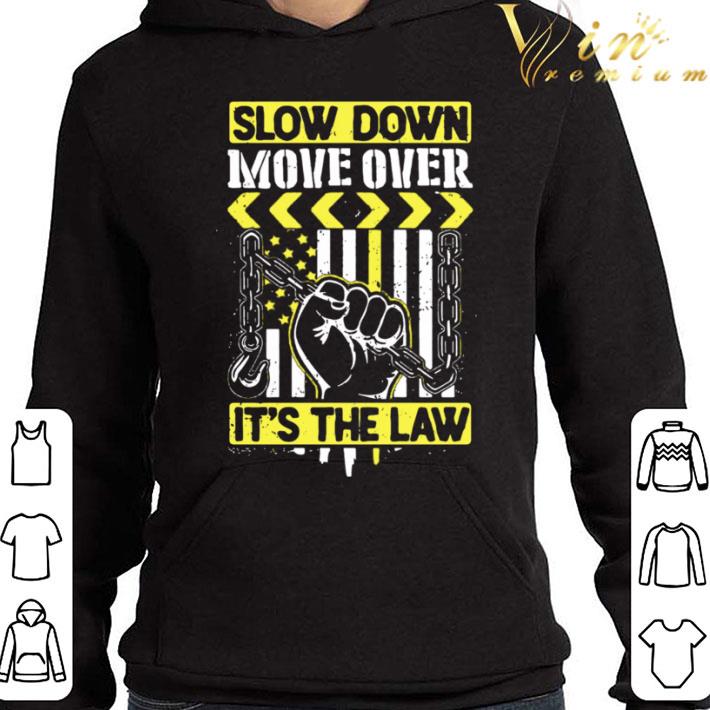 Slow Down Move Over It’s The Law shirt