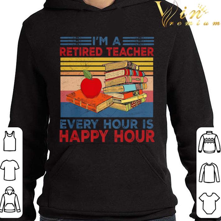 Vintage I’m A Retired Teacher Every Hour Is Happy Hour shirt