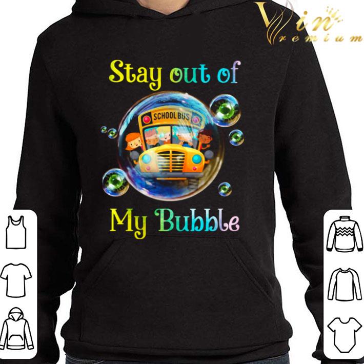 School Bus Driver Stay Out Of My Bubble Coronavirus shirt