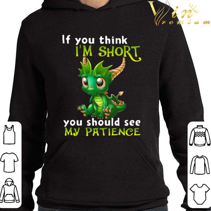 Dragon If You Think I’m Short You Should See My Patience shirt