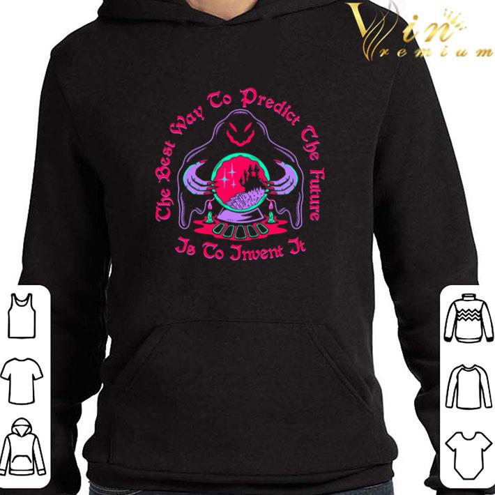 The Best Way To Predict The Future Is To Create It shirt
