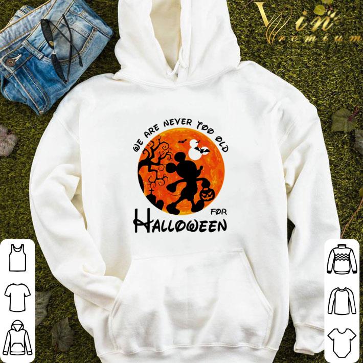 Mickey Mouse We Are Never Too Old For Sunset Halloween shirt