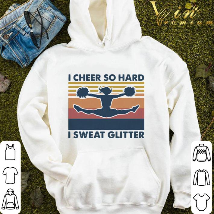 Cheerleading I Cheer So Hard I Sweat Glitter Vintage shirt
