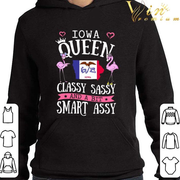 Flamingos Flag Of Iowa Queen Classy Sassy And A Bit Smart Assy shirt