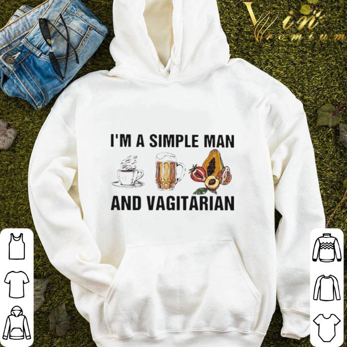 I’m A Simple Man And Vagitarian Coffee Beer shirt