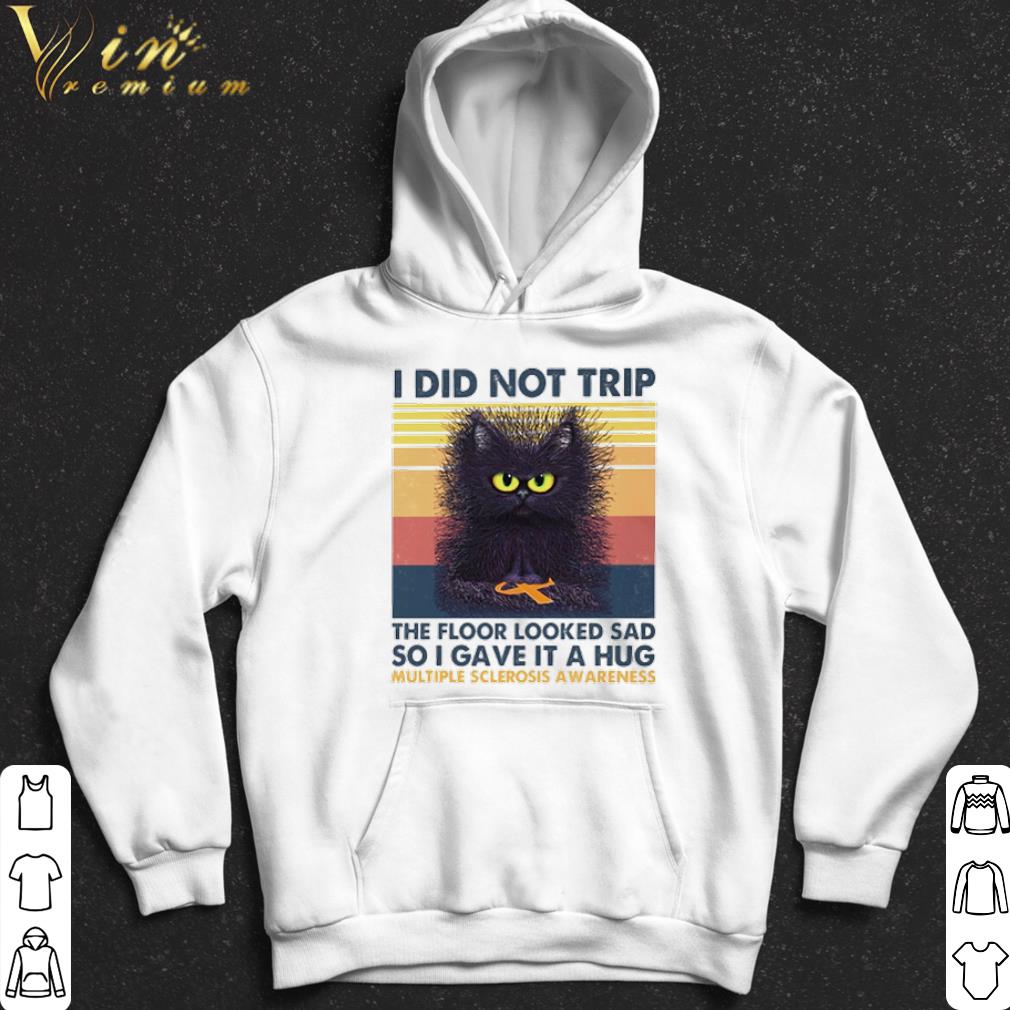 Black cat I did not trip the floor looked sad so I gave it a hug shirt