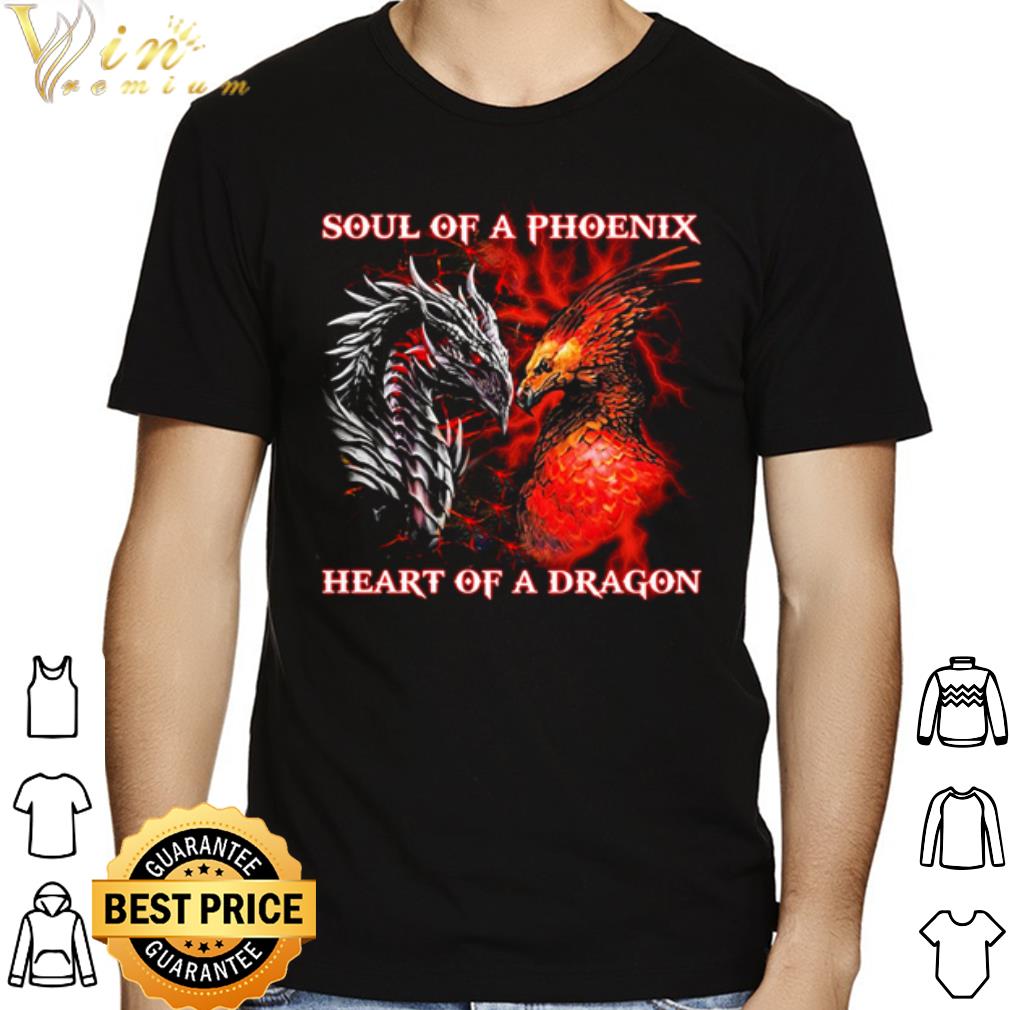 Soul of a phoenix heart of a dragon fire shirt