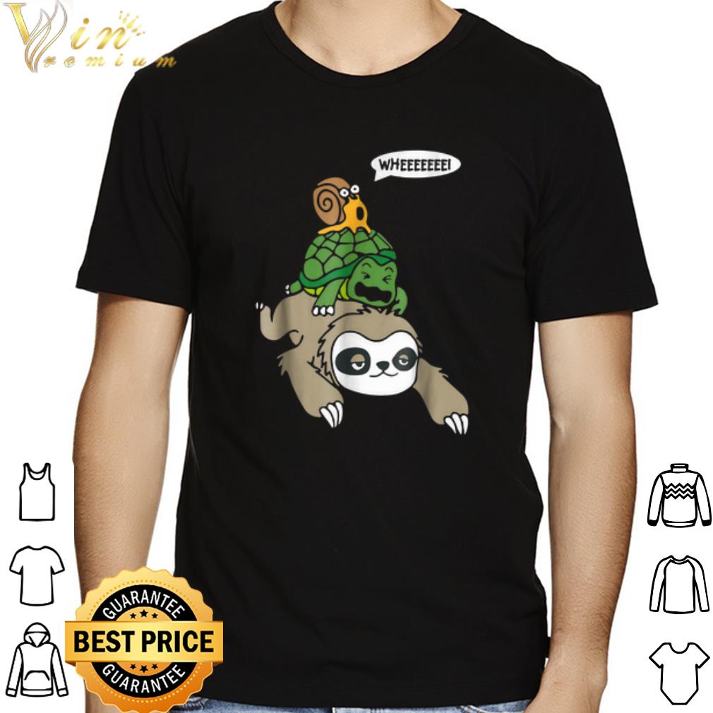 Sloth Turtle Snail whee shirt