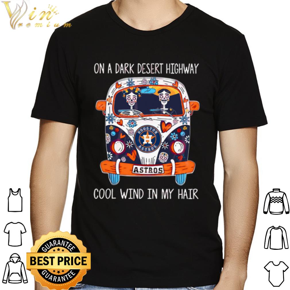 Houston Astros Hippie Bus on a dark desert higway cool wind in my hair shirt