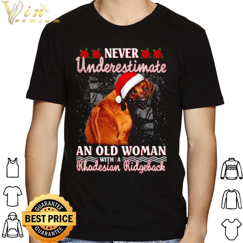 Never underestimate an old woman with a Rhodesian Ridgeback shirt