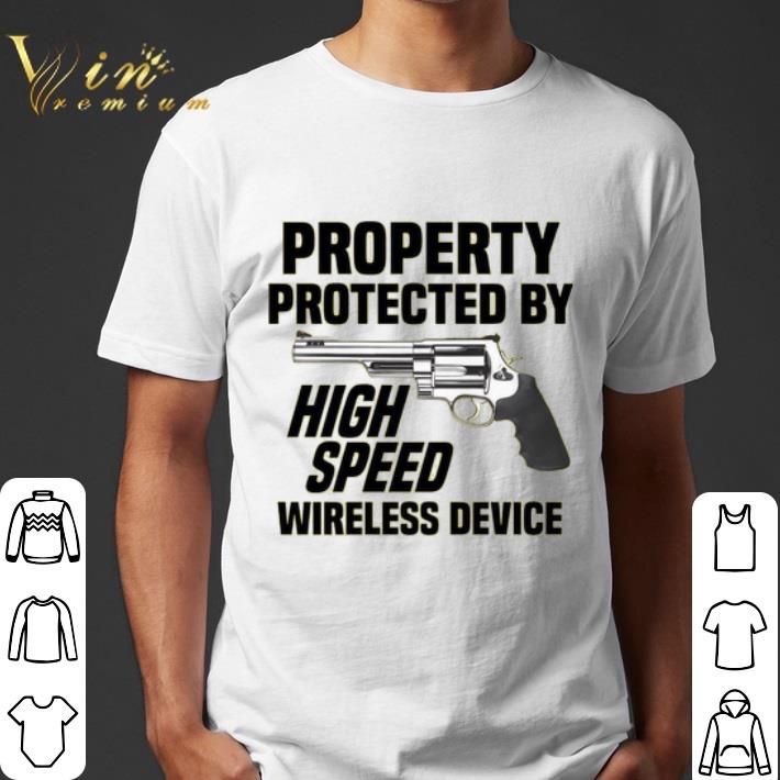 Guns Property protected by high speed wireless device shirt