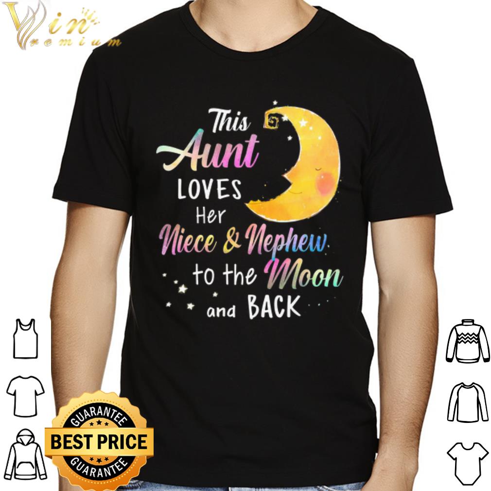 This Aunt loves her niece & nephew to the moon and back shirt