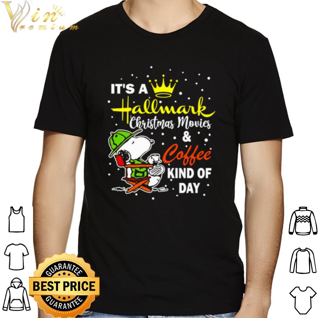 Snoopy it's a Hallmark Christmas movies and coffee kind of day shirt