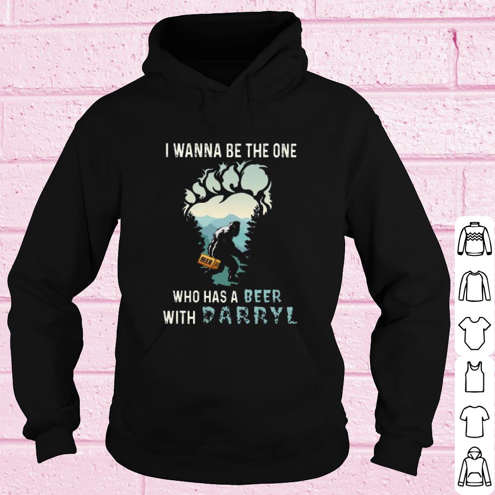 Pretty I Wanna Be The One Who Has A Beer With Darryl shirt