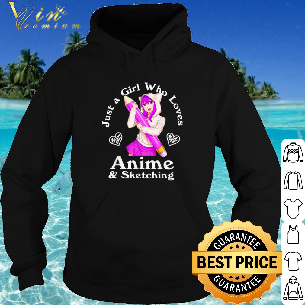 Pretty Anime and Sketching Just a Girl Who Loves shirt