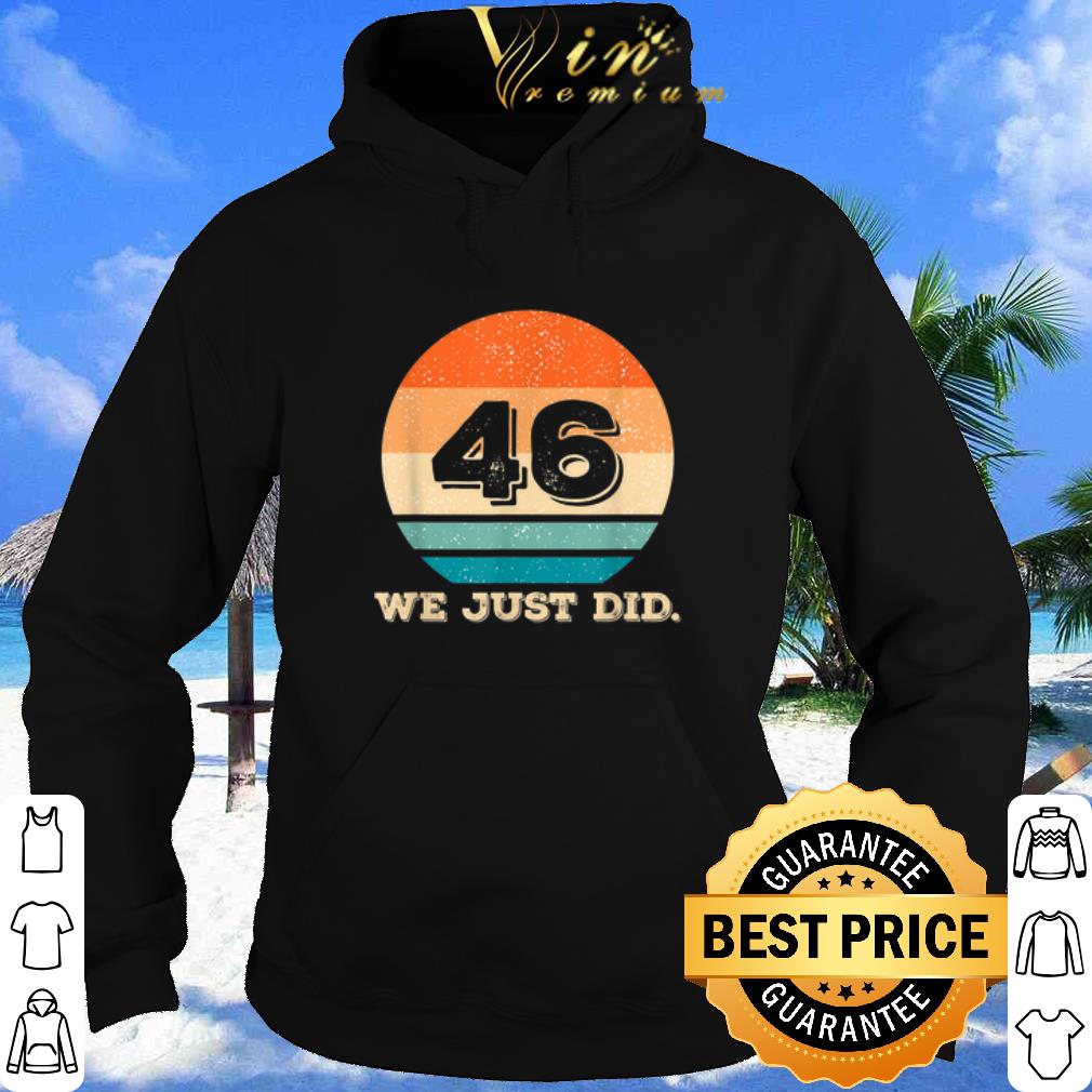 Retro 46 We Just Did shirt
