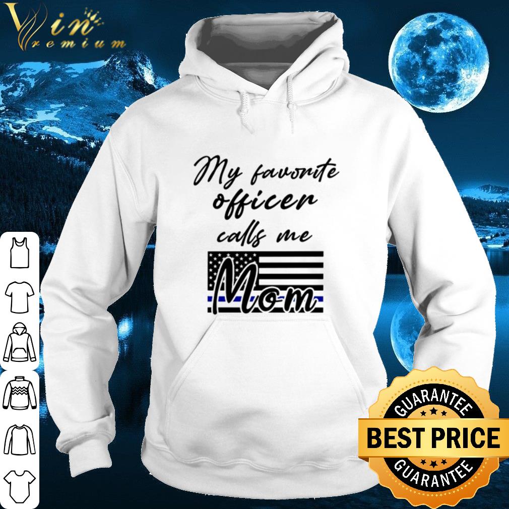American Flag My favorite officer calls me Mom shirt
