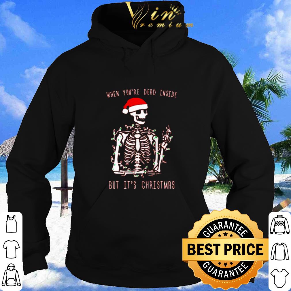 Santa skeleton when you're dead inside but it's Christmas shirt