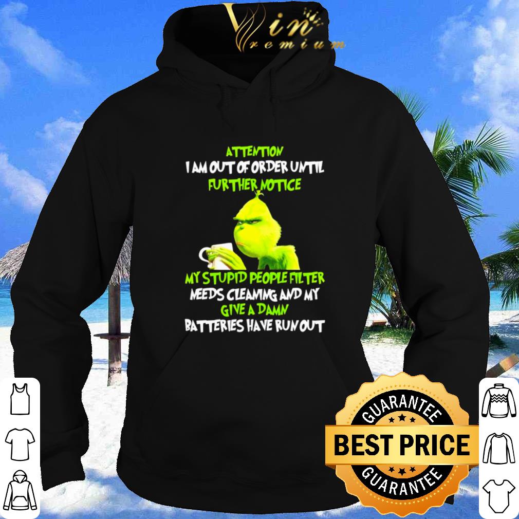 The Grinch attertion I am out of order until further notice shirt