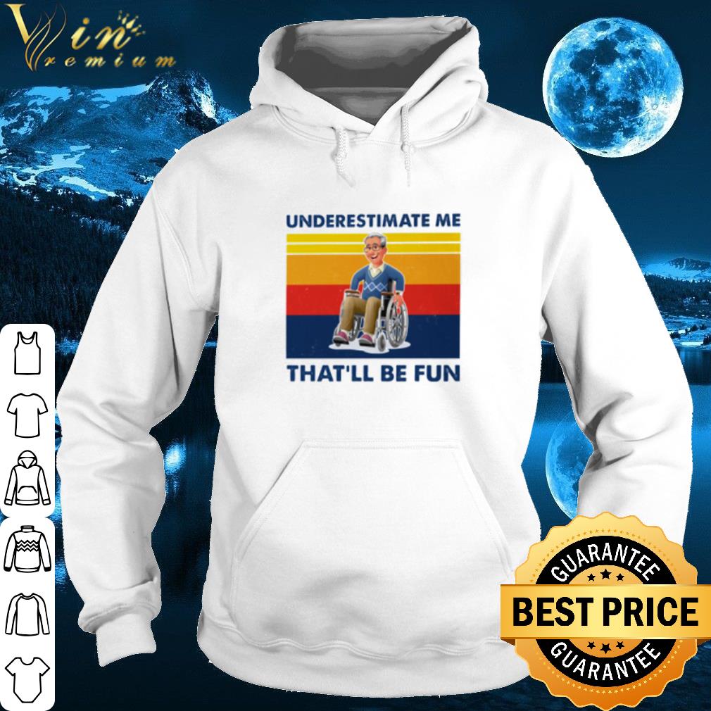 Wheelchair Underestimate Me That'll Be Fun Vintage shirt