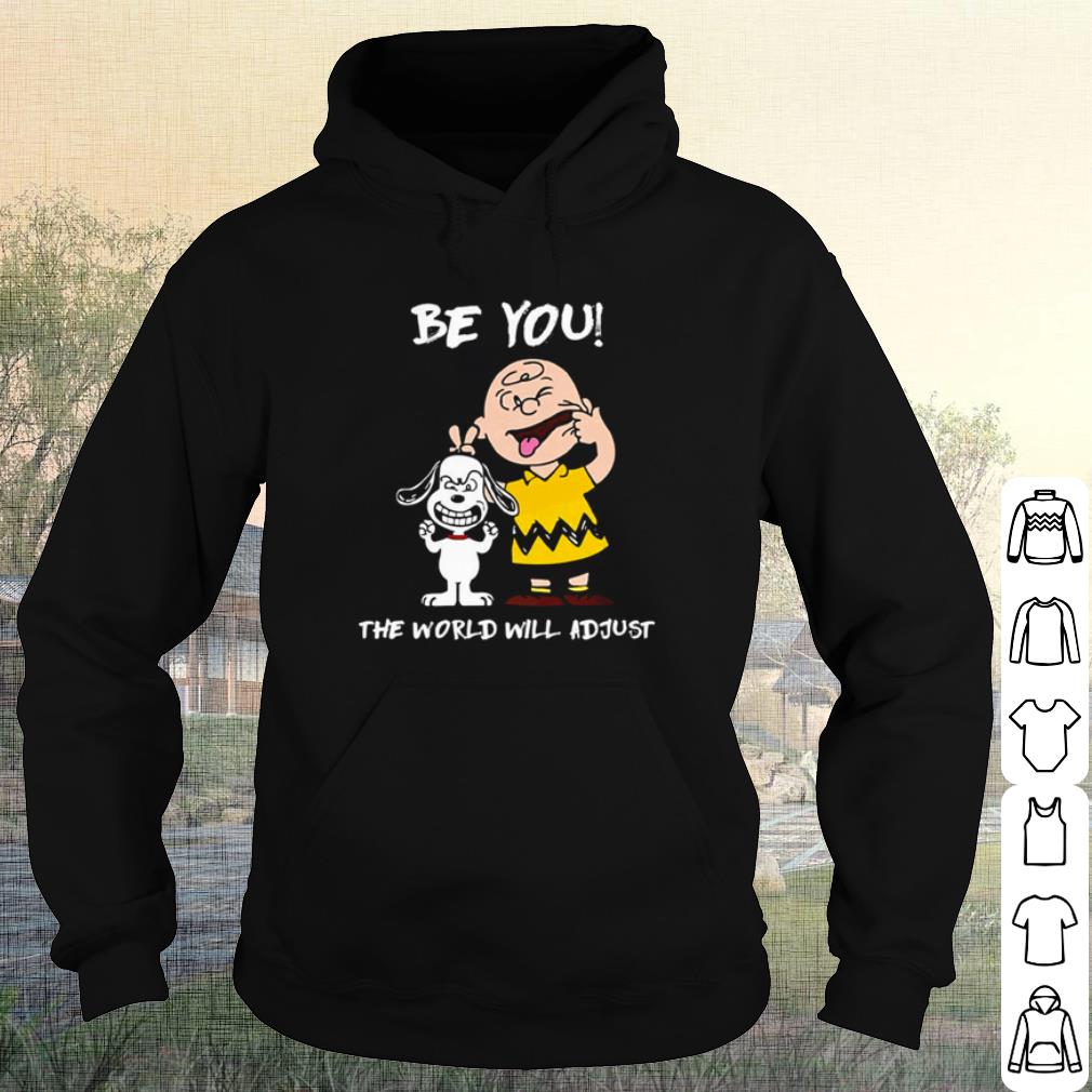 Top Snoopy and Charlie Brown be you the world will adjust shirt
