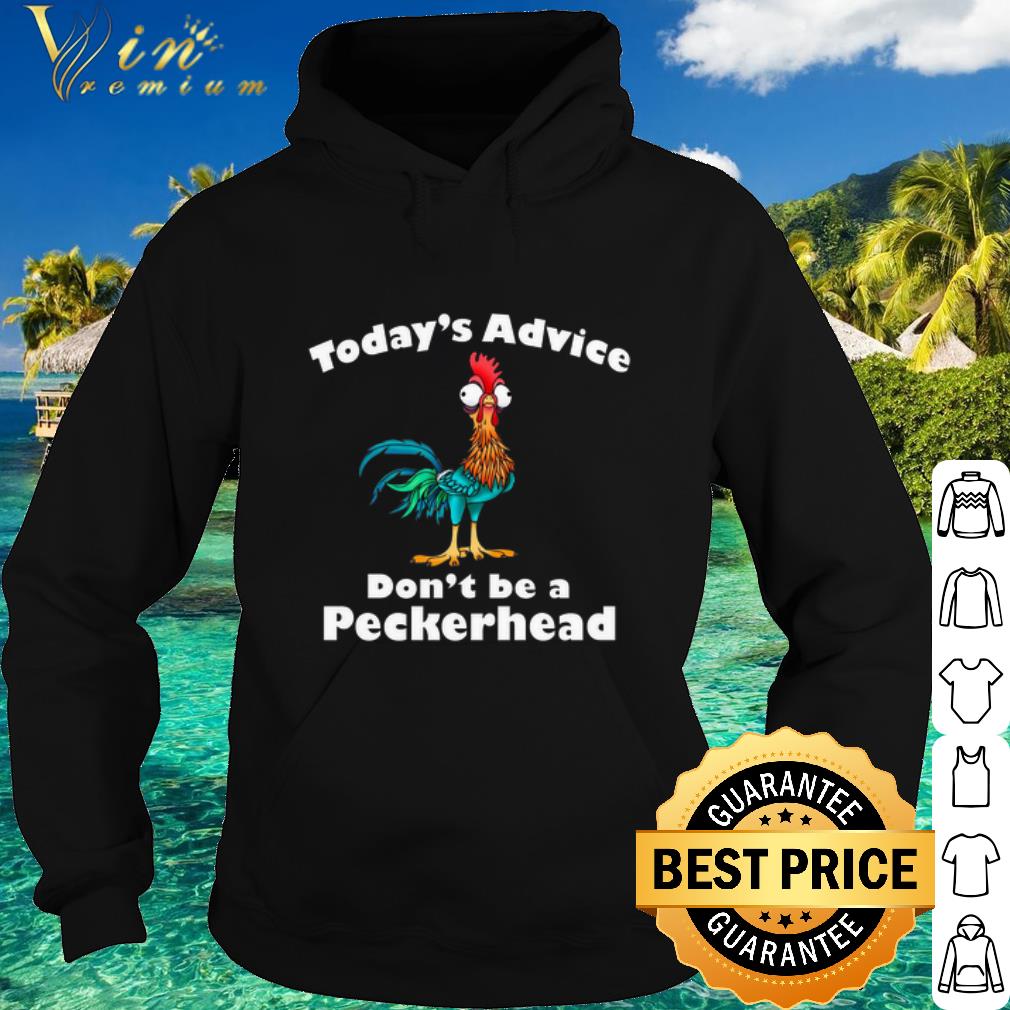 Pretty Today's Advice Don't Be A Peckerhead shirt
