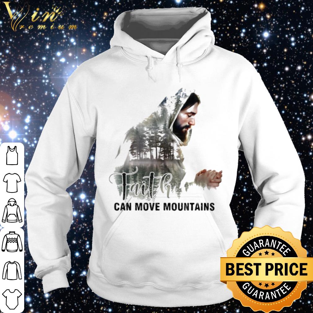 Top Faith Can Move Mountains Jesus shirt