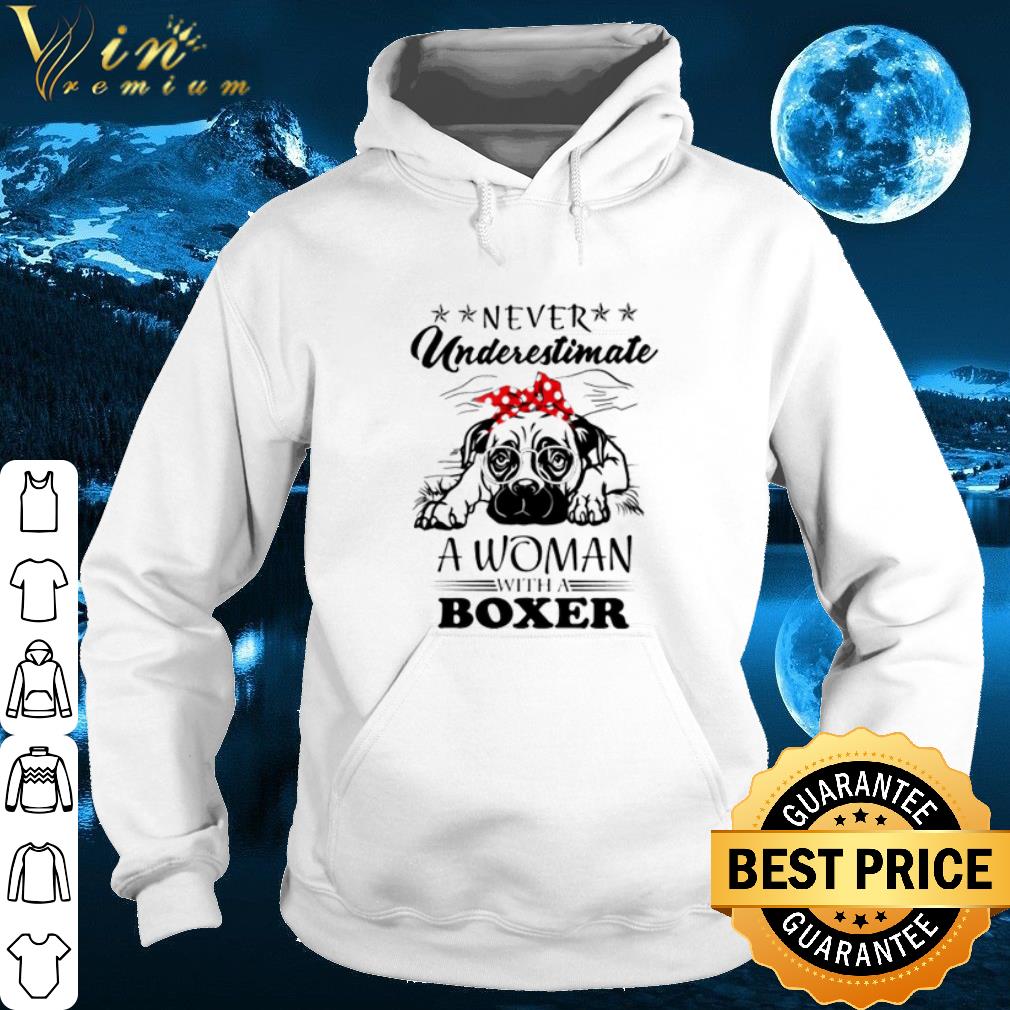 Never underestimate a woman with a Boxer shirt