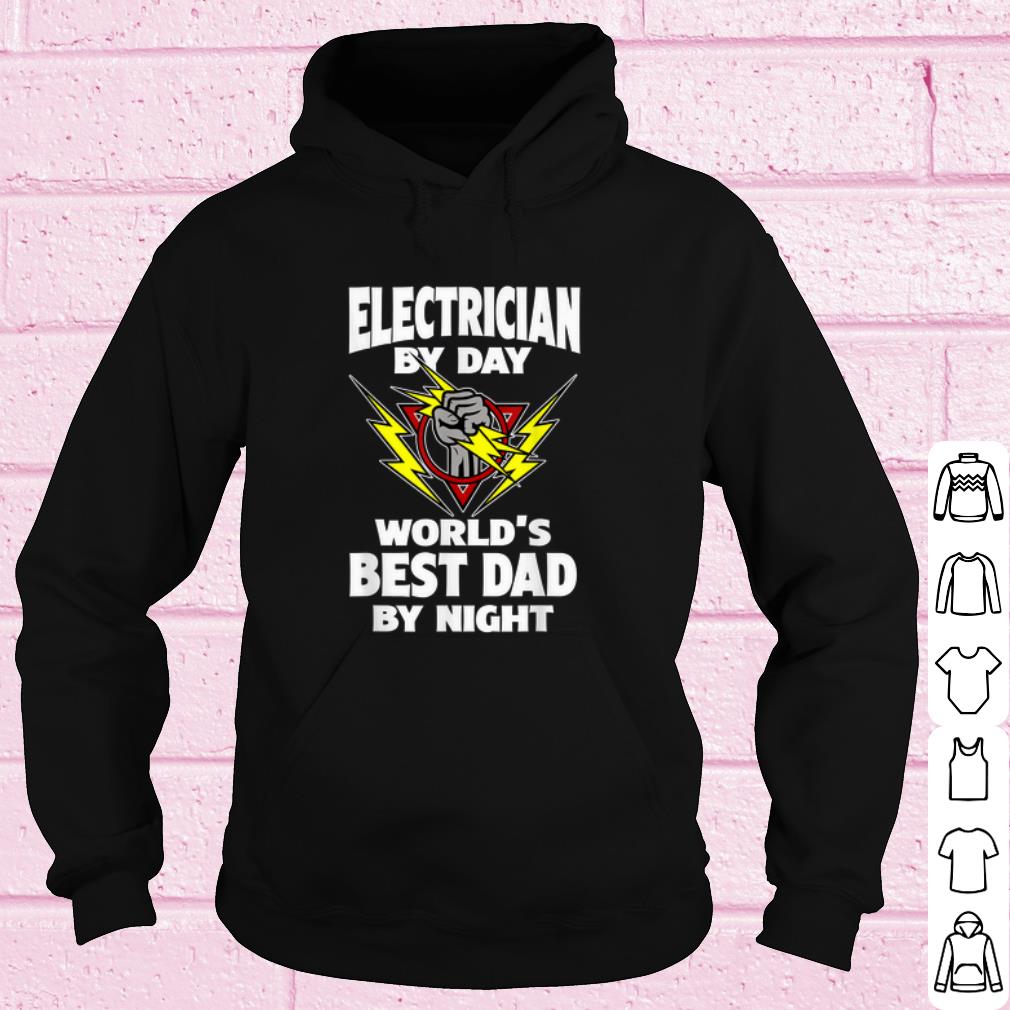 Cool Electrician By Day World's Best Dad By Night shirt