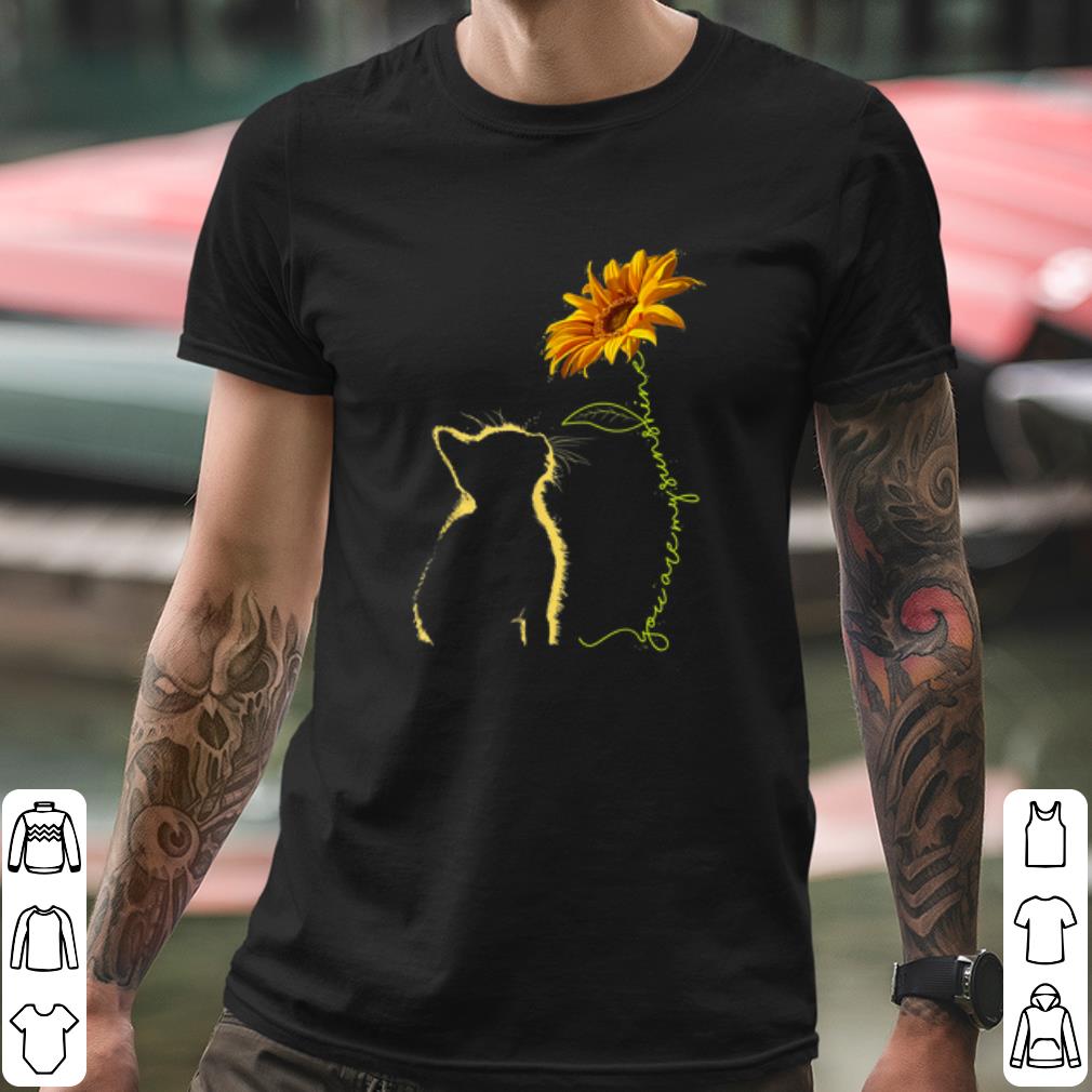 Cool Cat You Are My Sunshine shirt