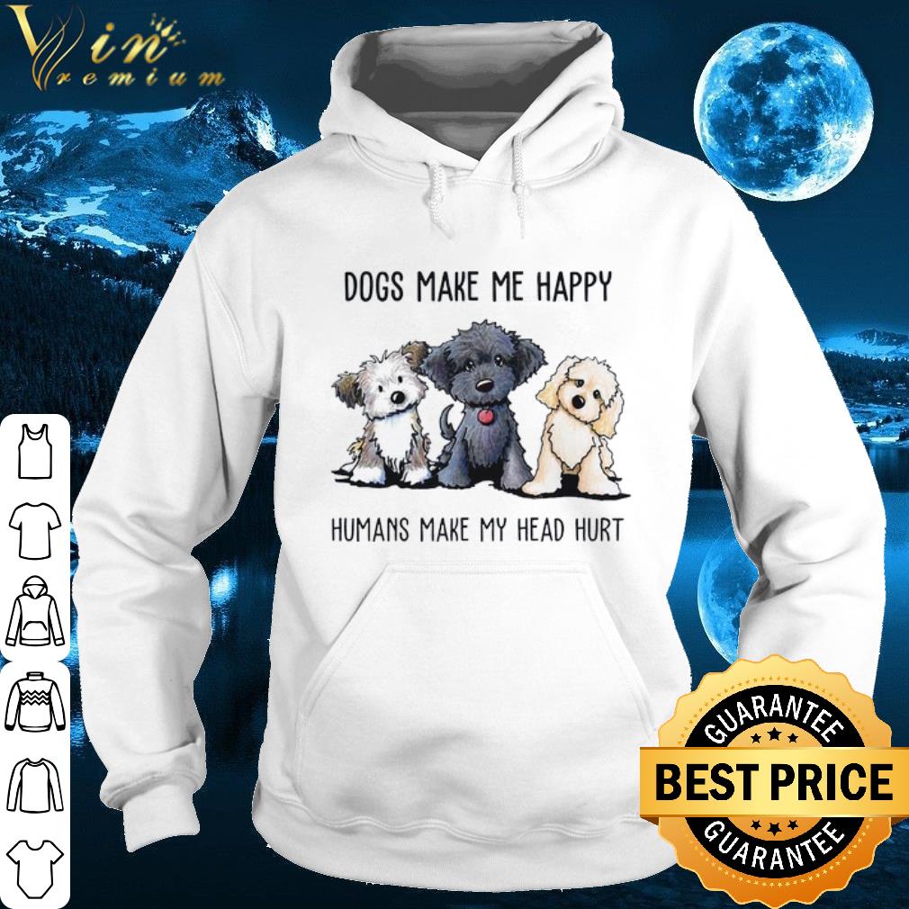 Yorkshire Terrier Dogs Make Me Happy Humans Make My Head Hurt shirt