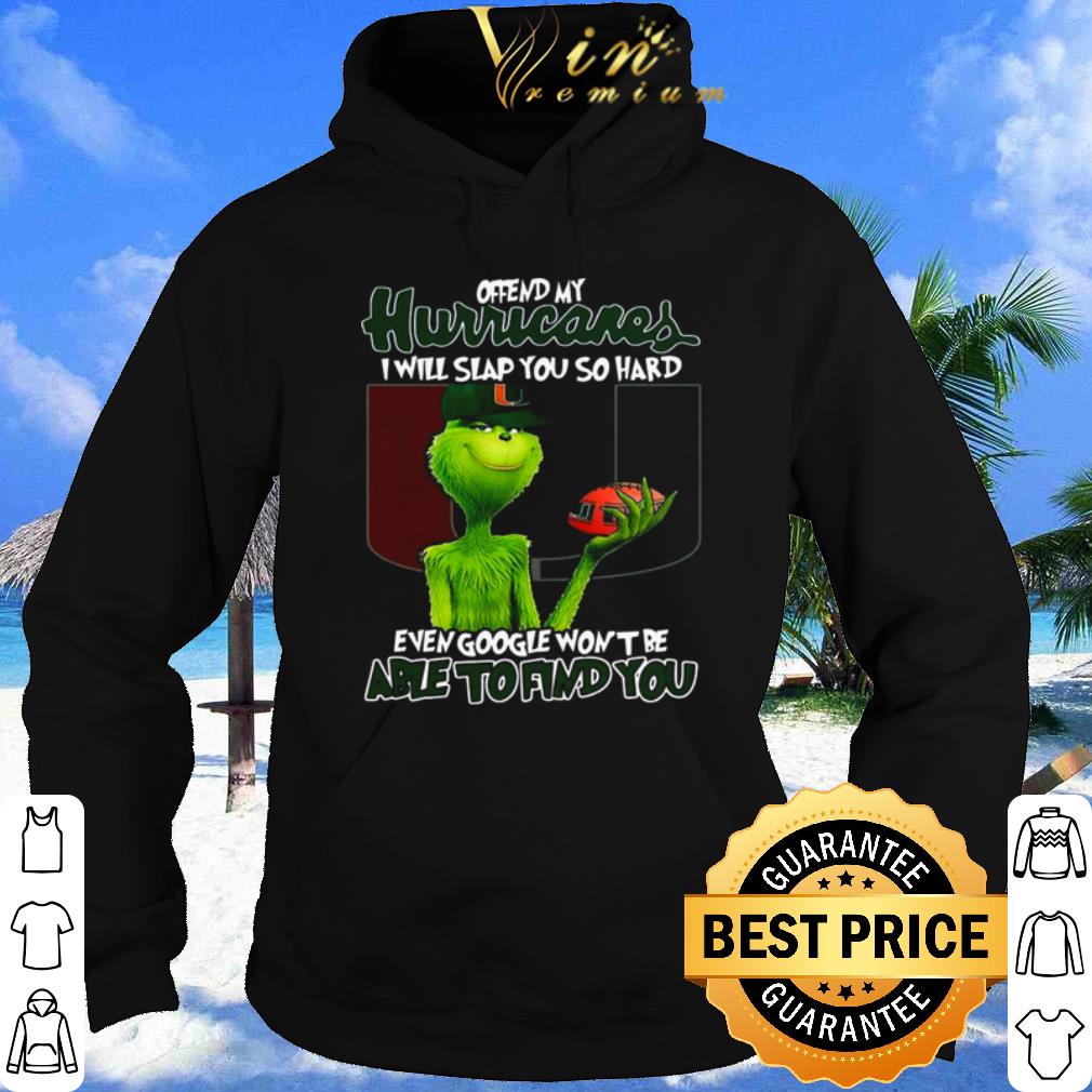 The Grinch Offend My Hurricares I Will Slap You So Hard shirt