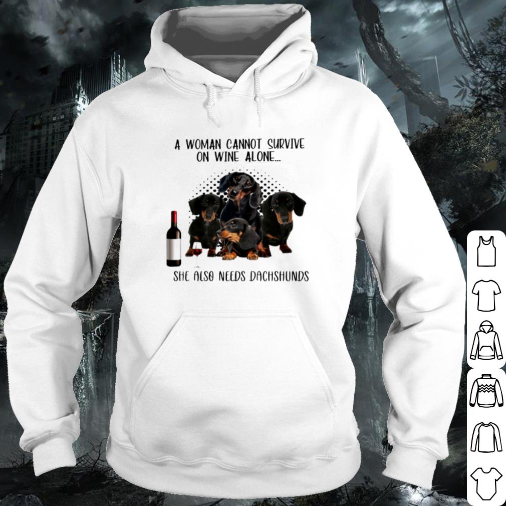 Top A woman cannot survive on wine alone she also needs Dachshunds shirt