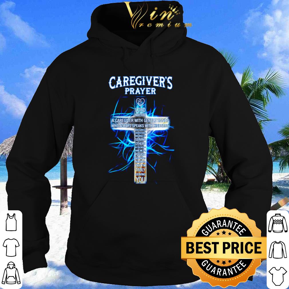 Caregiver's Prayer Lord May I Be A Caregiver With Gentle Hands shirt