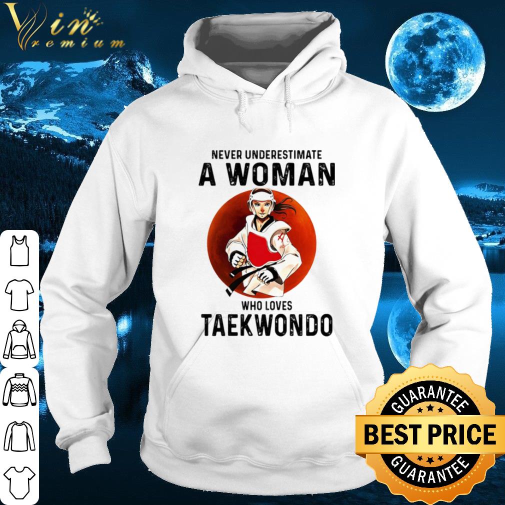 Never Underestimate A Woman Who Loves Taekwondo Vintage shirt