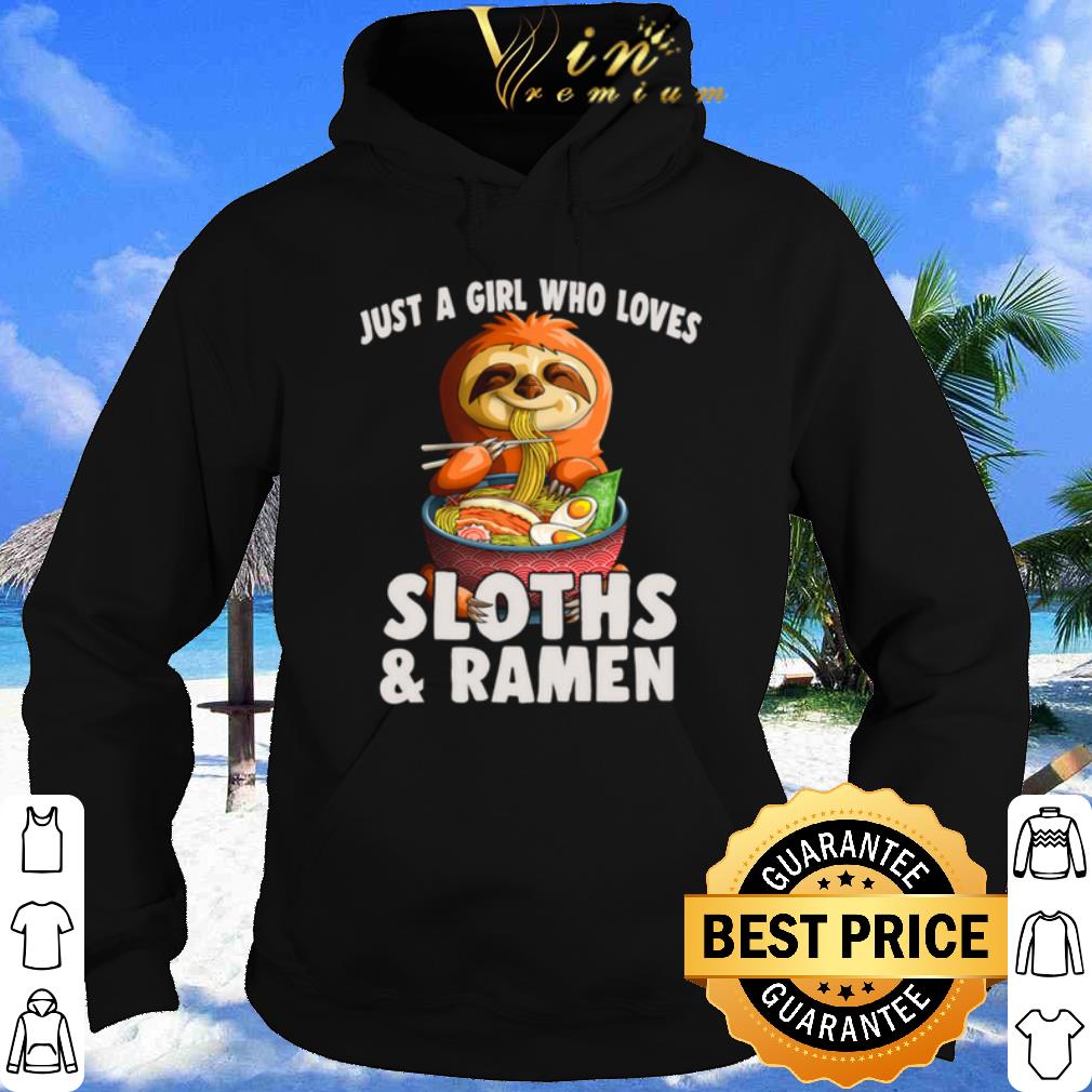 Just A Girl Who Loves Sloth And Ramen shirt