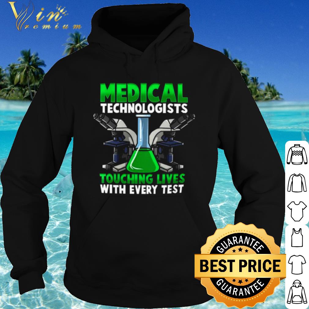 Pretty Medical Technologists Touching Lives With Every Test shirt