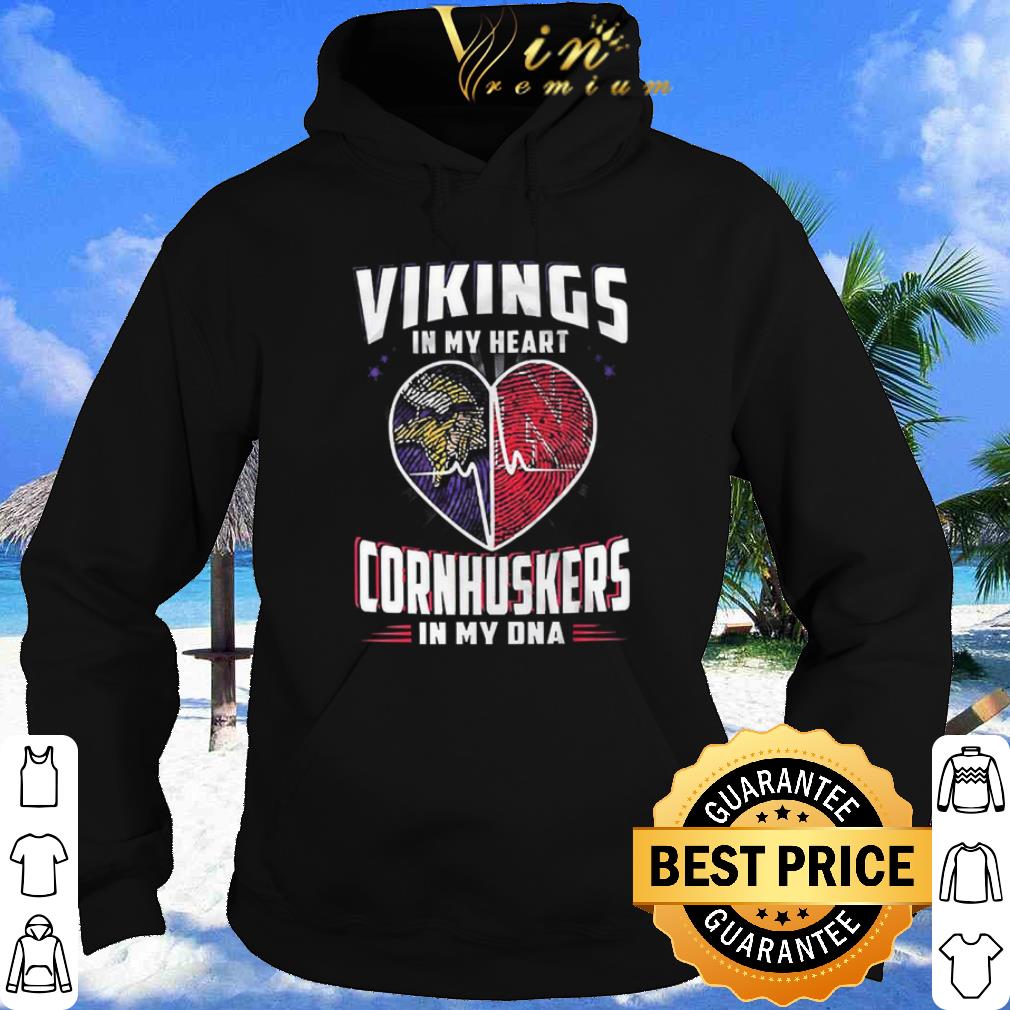Vikings In My Heart Cornhuskers In My DNA shirt