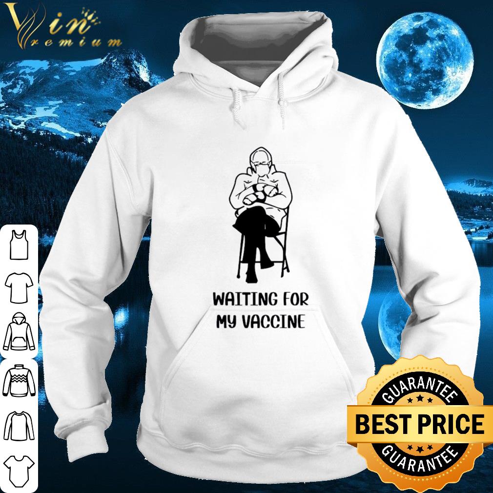 Bernie Sanders Waiting For My Vaccine 2021 shirt
