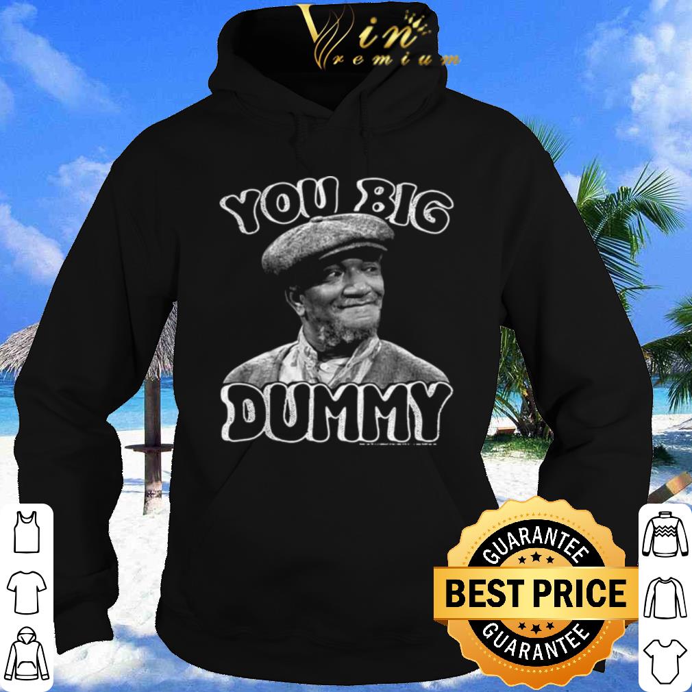 You Big Dummy Sanford And Son shirt