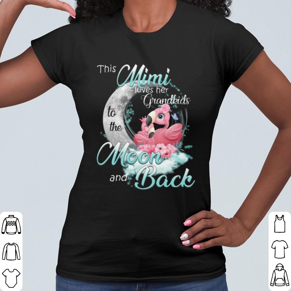 Original Flamingo This Mimi Loves Her Grandkids To The Moon And Back shirt Original Flamingo This Mimi Loves Her Grandkids To The Moon And Back shirt 2