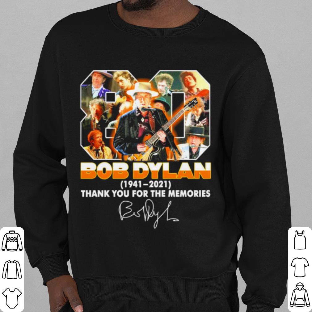 Original 80 Bob Dylan 1941 2021 Thank You For The Memories Signature shirt