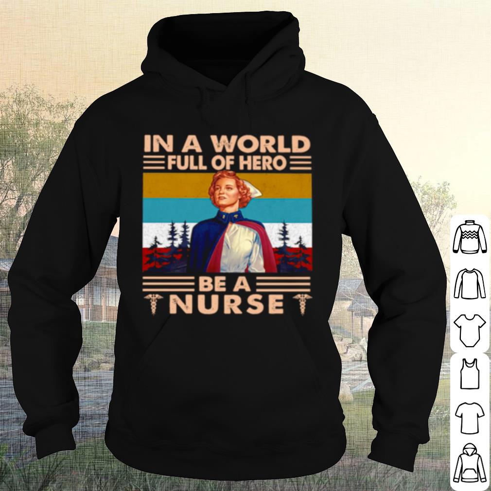 Top In A World Full Of Hero Be A Nurse Vintage shirt