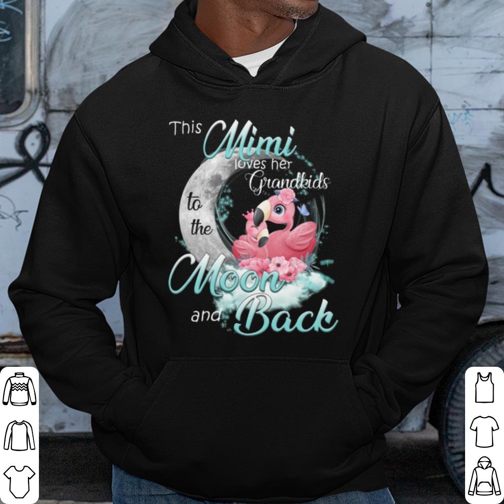 Original Flamingo This Mimi Loves Her Grandkids To The Moon And Back shirt Original Flamingo This Mimi Loves Her Grandkids To The Moon And Back shirt 3
