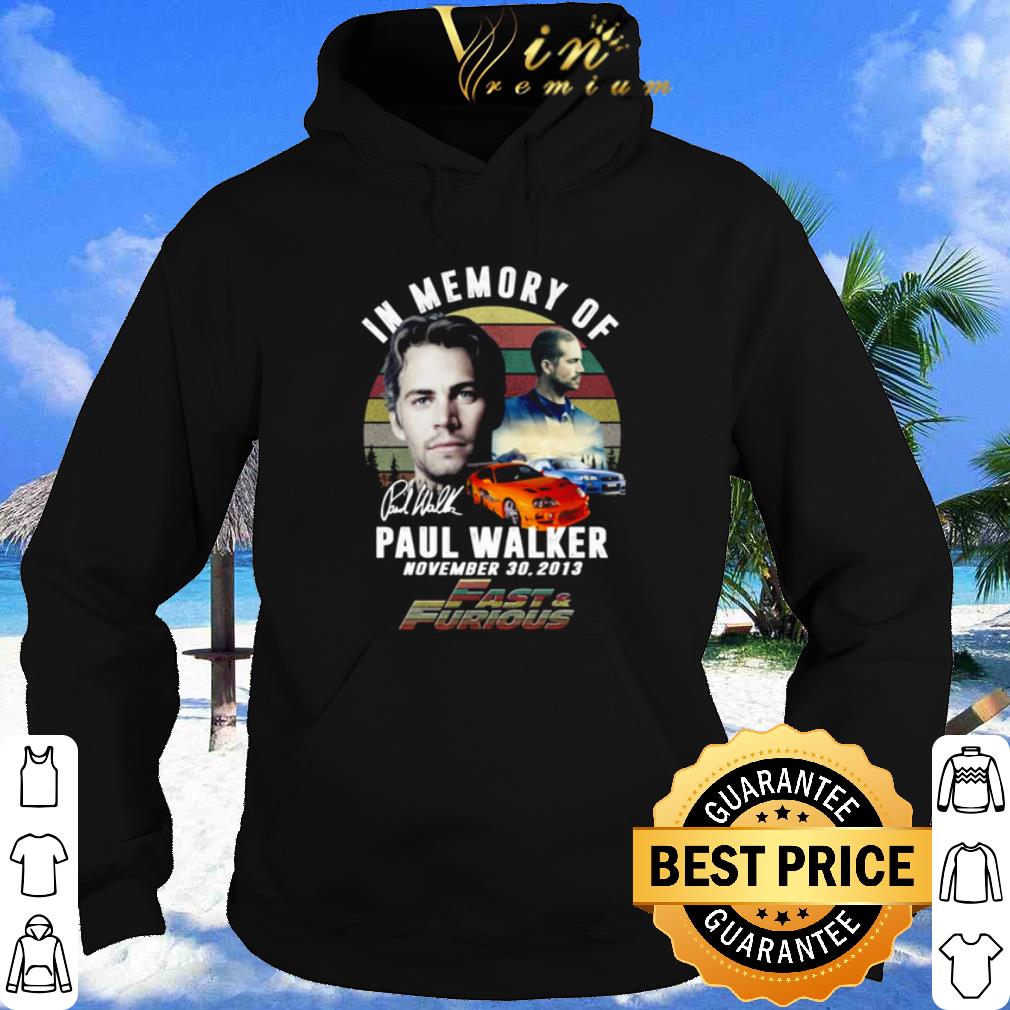 Fast And Furious In Memory Of Paul Walker Signature shirt