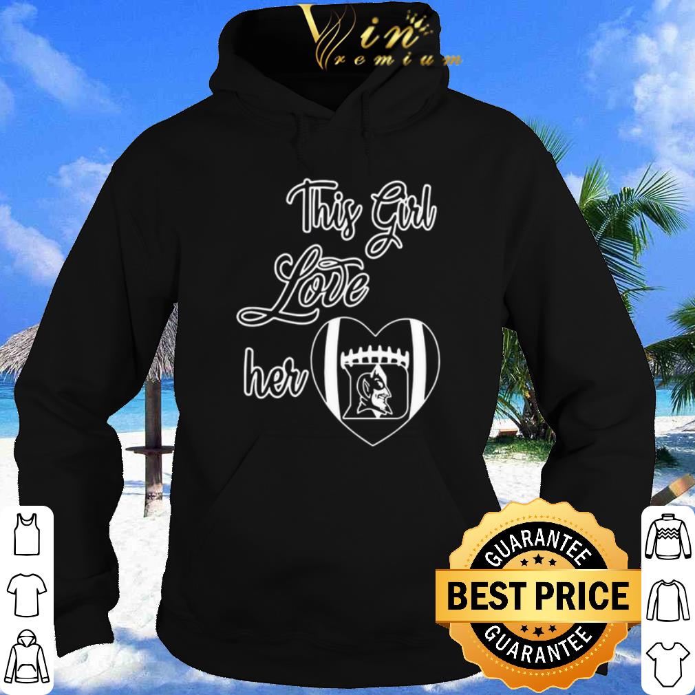 This Girl Love Her Duke Blue Devils Raised Football shirt