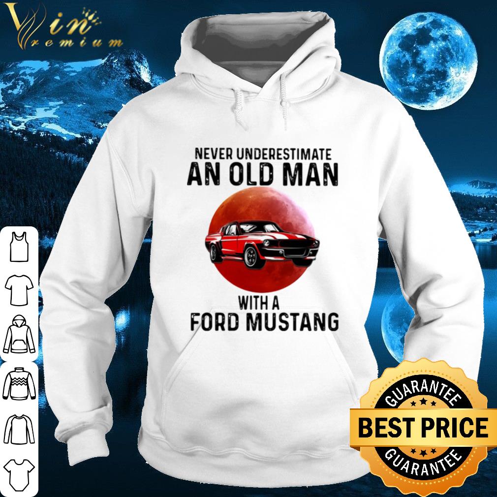 Never Underestimate An Old Man With A Ford Mustang THe Moon shirt